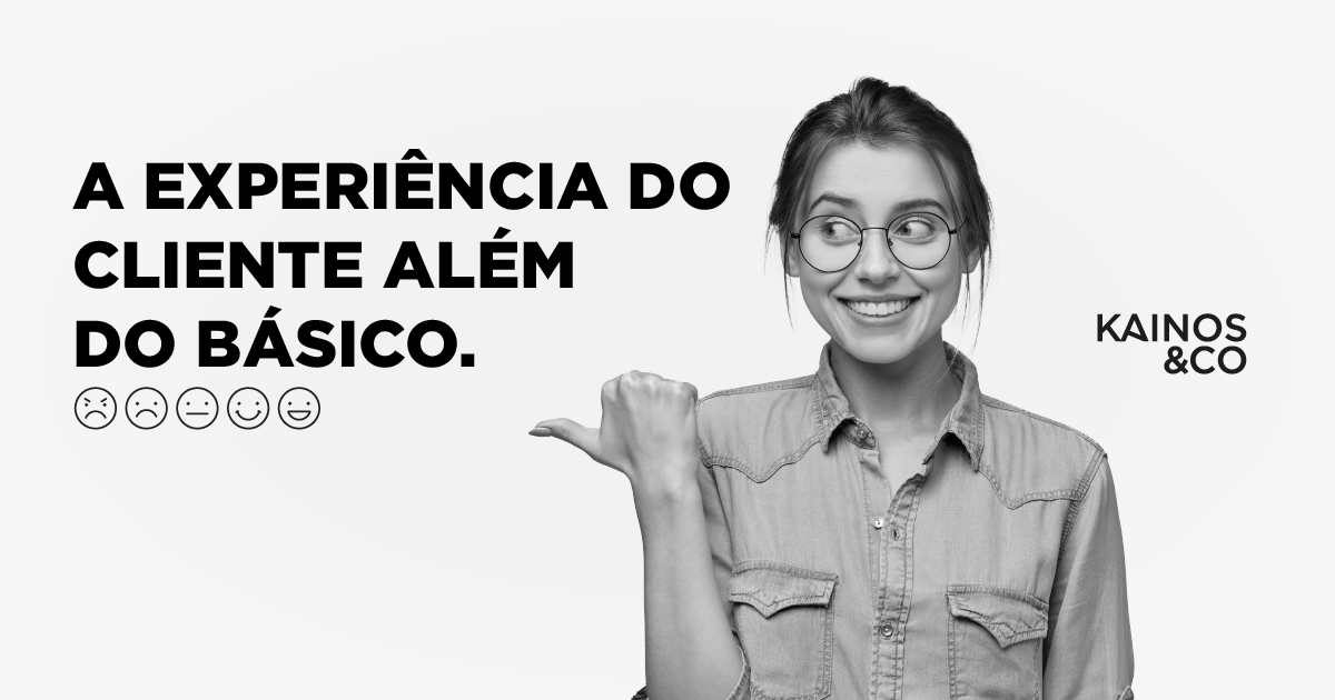 A experiência do Cliente além do Básico